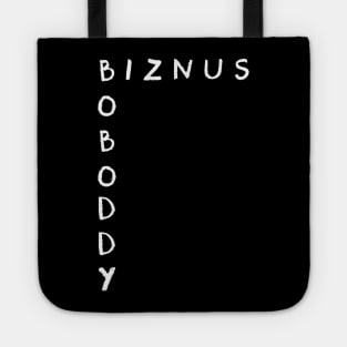 Mind Your Own Biznus Tote