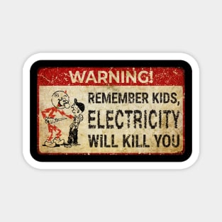 RETRO VINTAGE REMEMBER KIDS ELECTRICITY WILL KILL YOU Magnet