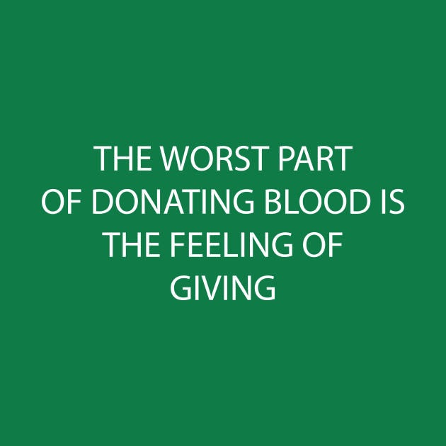 "The Worst Part About Donating Blood" by NotQuiteBenSchwartz