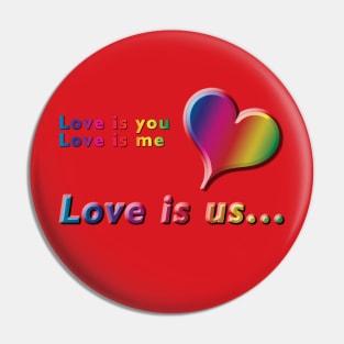 Love is you, Love is me, Love is us Rainbow Heart and Text Design with on Red Background Pin