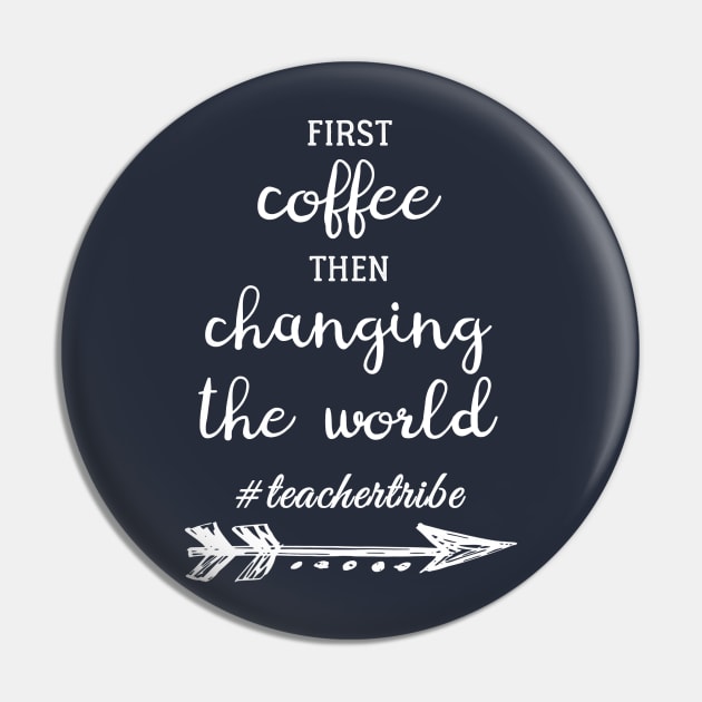 Teachers Change the World Pin by sycamoreapparel