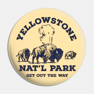 Yellowstone National Park - Get Out The Way Buffalo Design Pin