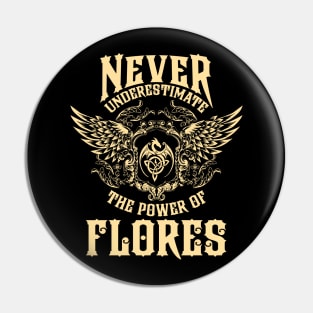 Flores Name Shirt Flores Power Never Underestimate Pin