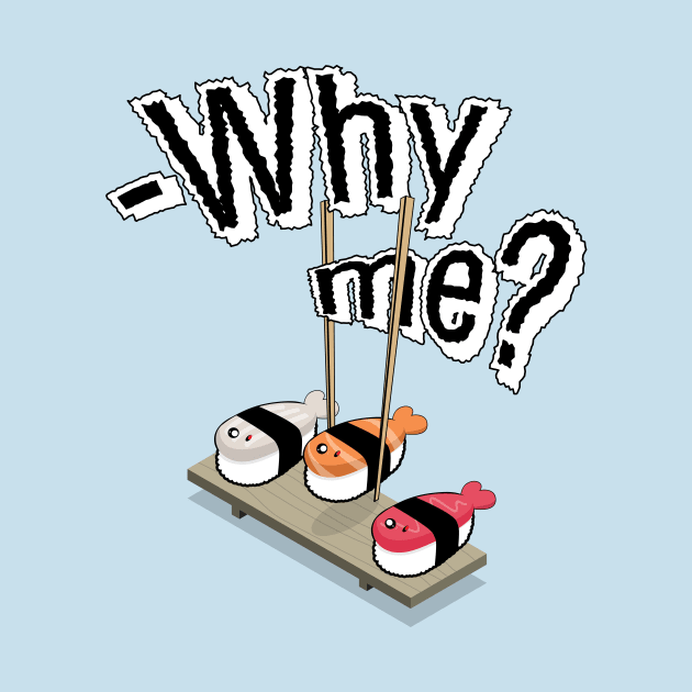 Why me? by vtademos