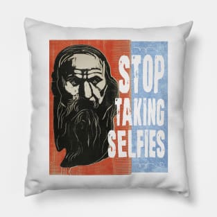 Stop taking selfies Pillow