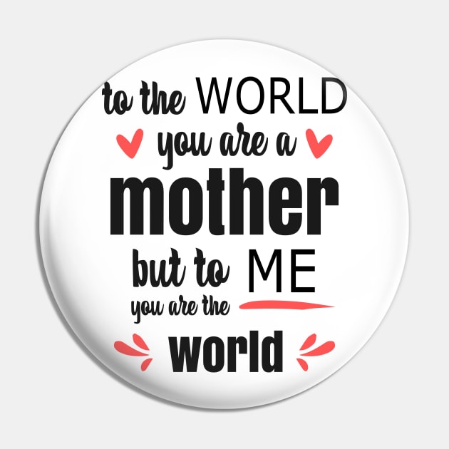 Mom You Are The World To Me - gift for mom Pin by Love2Dance