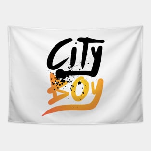 City boy ! city boy ! Only One Place Tapestry