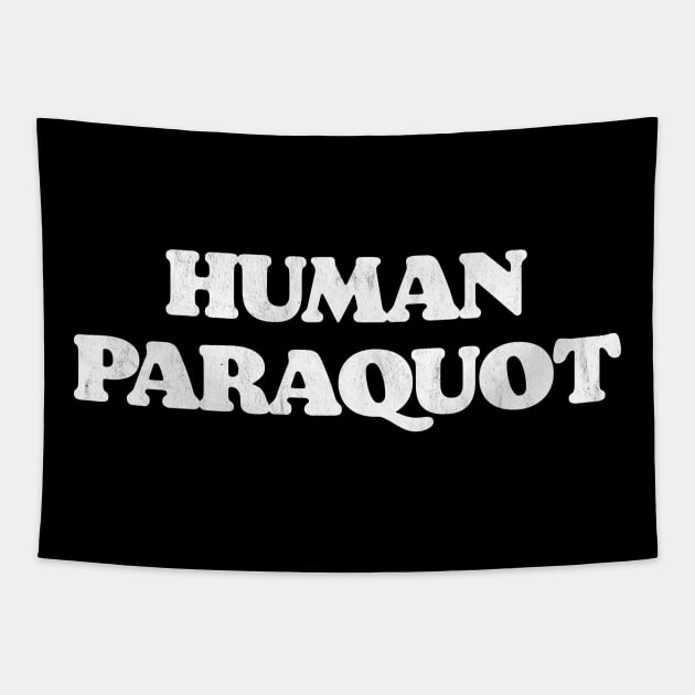 Human Paraquat Funny Big Lebowski Quote Minimalist Vintage Tapestry by GIANTSTEPDESIGN