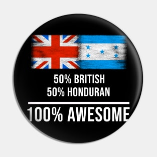 50% British 50% Honduran 100% Awesome - Gift for Honduran Heritage From Honduras Pin