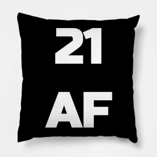21 AF T-Shirt - 21st Birthday Shirt Men Women Twenty First Pillow
