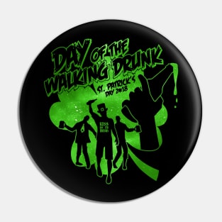 Day of the Walking Drunk Funny St Patricks Day 2018 Dead T Shirt Pin