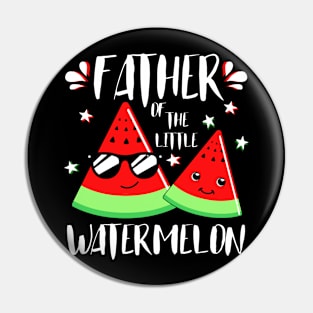 Father Of The Little Watermelon Pin