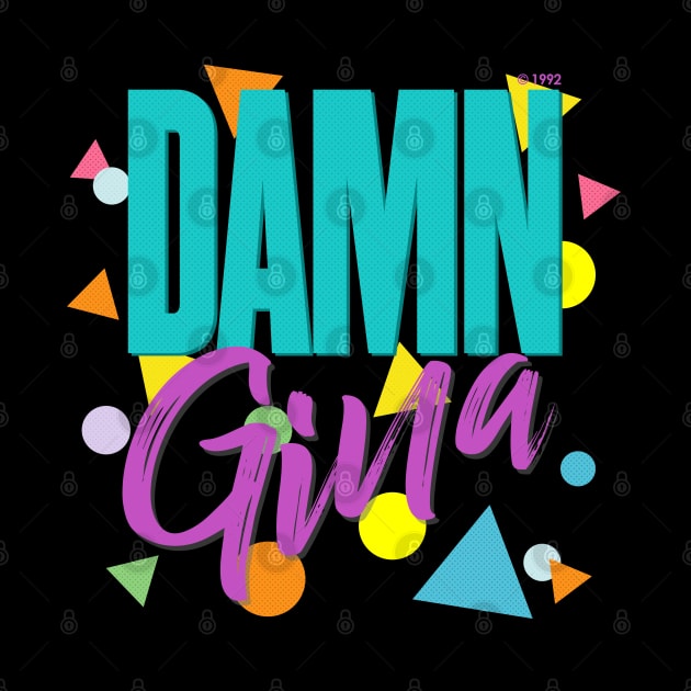 Damn Gina! 90s Aesthetic Hip Hop Style Typography Design by DankFutura