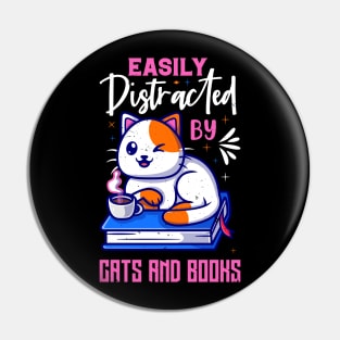 Easily Distracted by Cats and Books Funny Cat Lover Pin