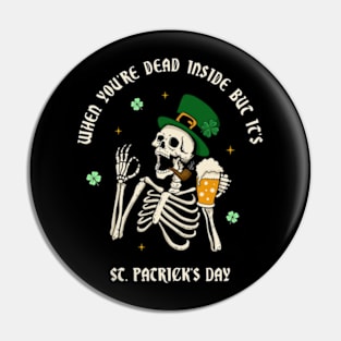 When You're Dead Inside But It's St. Patrick's Day Pin