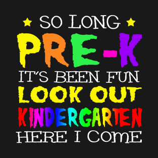 So Long Pre-K T-Shirt Kindergarten Here I Come T-Shirt T-Shirt