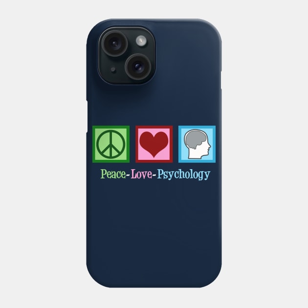 Peace Love Psychology Phone Case by epiclovedesigns