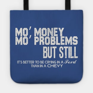 Mo’ money, Mo’ problems Tote