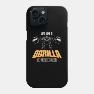 Lift Like A Gorilla Phone Case