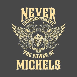 Michels Name Shirt Michels Power Never Underestimate T-Shirt