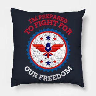 I'm Prepared To Fight For Our Freedom - Prepper Pillow