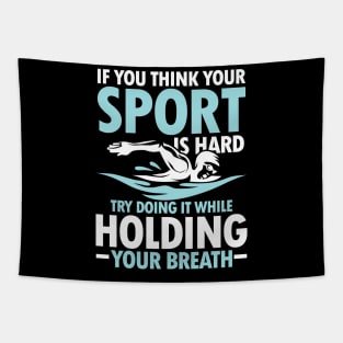 If You Think Your Sports is Hard Try Doing it While Holding Your Breath Tapestry