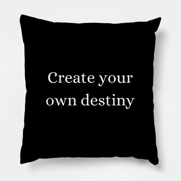 "Create your own destiny" Pillow by retroprints