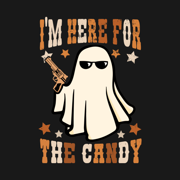 Cute ghost Halloween Gift ,I'm Here For The Candy by GrafiqueDynasty