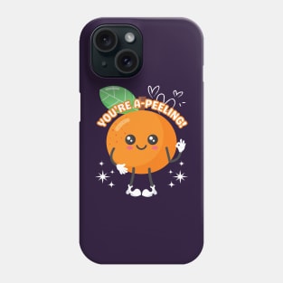 Funny Orange Fruit Pun You're A-Peeling Kawaii Food Cute Her Phone Case