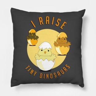 I raise tiny dinosaurs Pillow