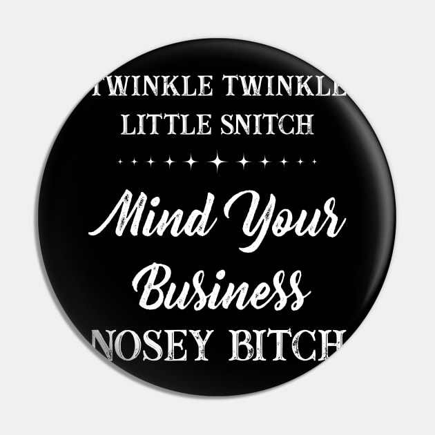 Twinkle Twinkle Little Snitch Funny Sarcasm Sayings For Men And Women Sarcastic Gifts Hilarious Pin by Murder By Text