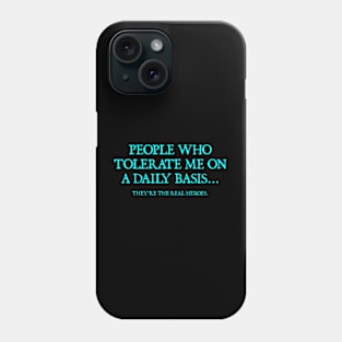 People Who Tolerate Me On A Daily Basis Sarcastic Graphic Novelty Funny Phone Case