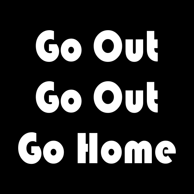 Go Out Go Home by Fandie