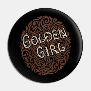 golden girl Pin