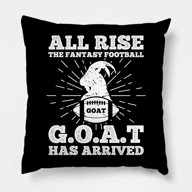 All Rise Fantasy Football Goat Arrived League Champion Draft Pillow by CoolDesignsDz