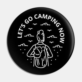 Let's go camping now Pin