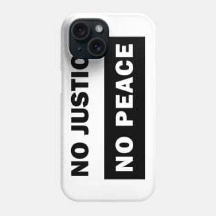 No justice No peace Phone Case