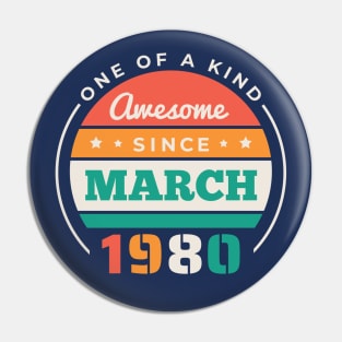 Retro Awesome Since March 1980 Birthday Vintage Bday 1980 Pin