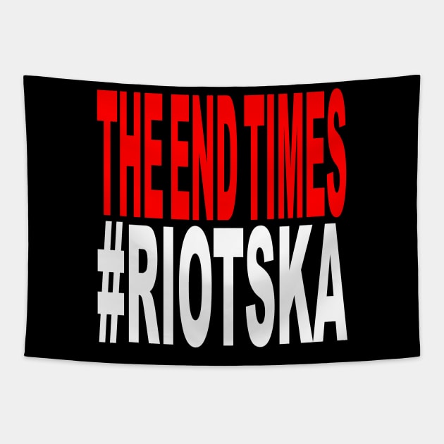 The End Times - #Riotska Tapestry by The End Times