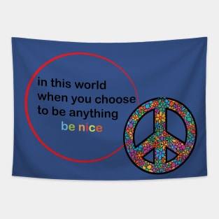 be nice Tapestry