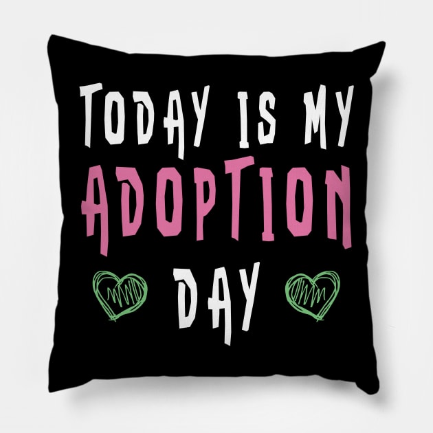 Today Is My Adoption Day Shirt Adopting Kids Cute Pillow by kaza191