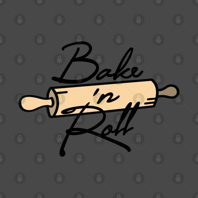 BAKE 'N ROLL by EdsTshirts