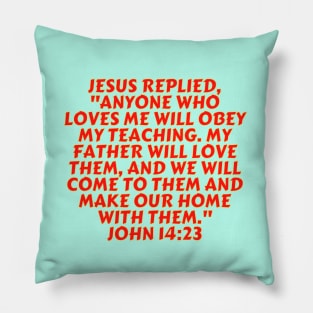 Bible Verse John 14:23 Pillow