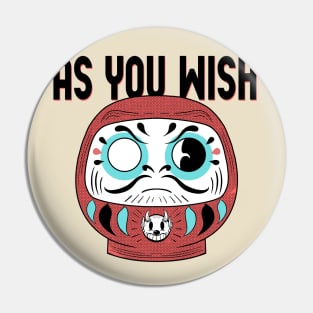 As you wish Pin