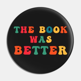 The Book Was Better Pin