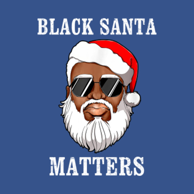 African American Black Santa Matters Christmas Pajama Family - African American Black Santa Matters - T-Shirt