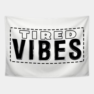 Tired Vibes Tapestry