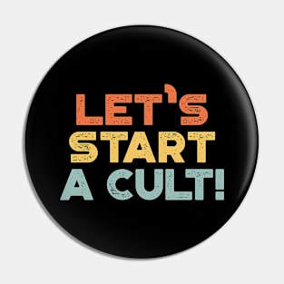 Let's Start A Cult Funny Vintage Retro (Sunset) Pin