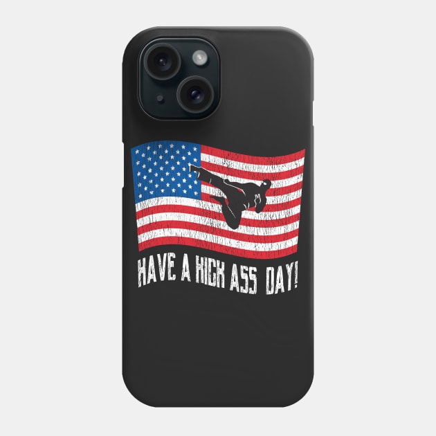 Have a Kick Ass Day USA! Phone Case by atomguy