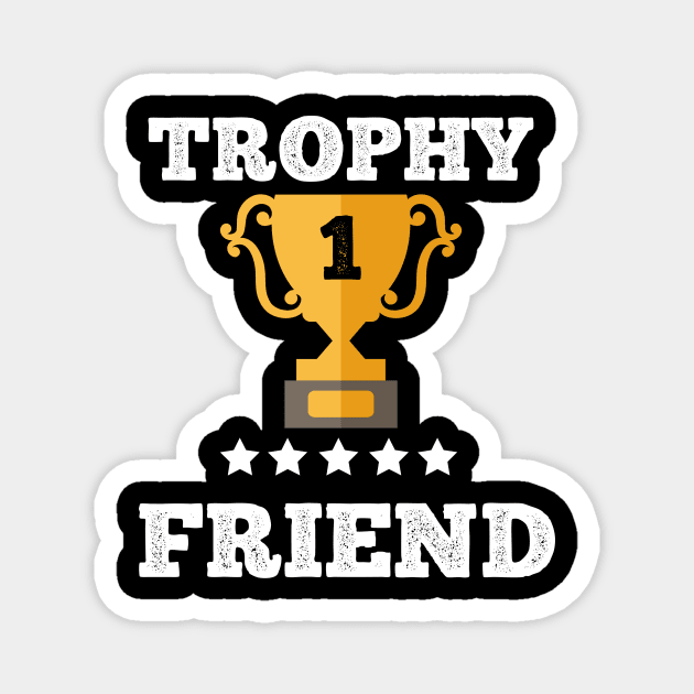 Trophy for the best friend gift idea Magnet by Flipodesigner